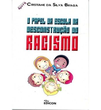 O Papel da Escola na Desconstrução do Racismo